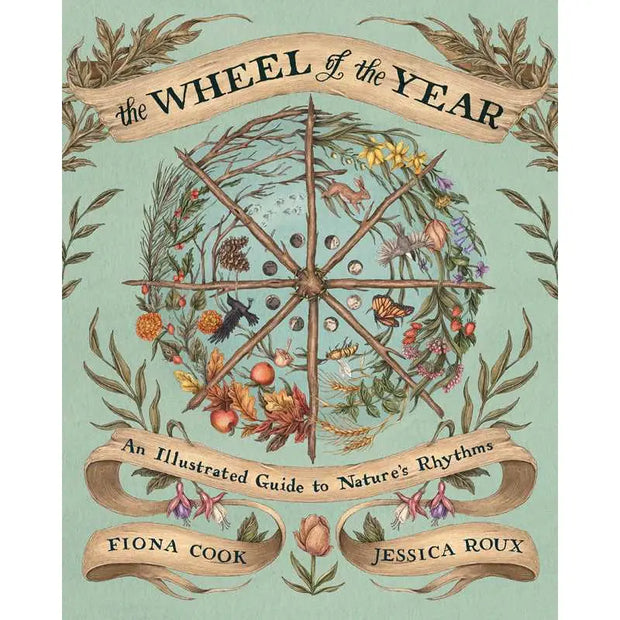 The Wheel of the Year: An Illustrated Guide to Nature's Rhythms