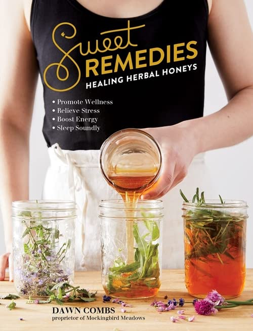 Sweet Remedies: Healing Herbal Honeys