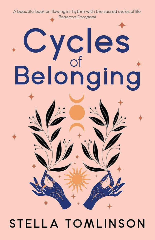 Cycles of Belonging: honouring ourselves through the sacred cycles of life