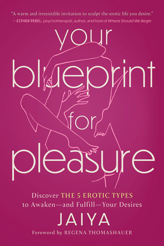 Your Blueprint for Pleasure: Discover the 5 Erotic Types to Awaken―and Fulfill―Your Desires