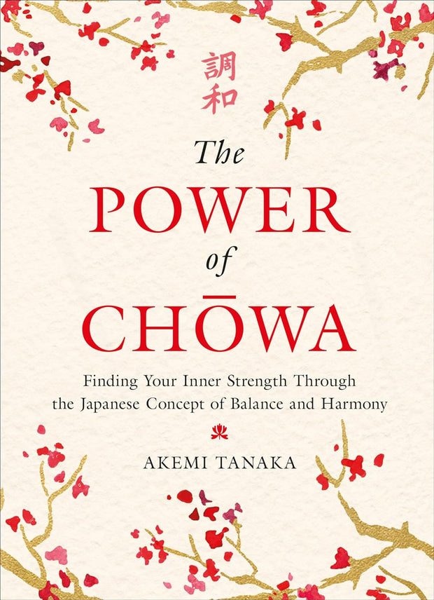 The Power of Chowa: Finding Your Inner Strength Through the Japanese Concept of Balance and Harmony