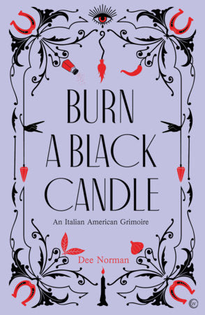 Burn a Black Candle: An Italian American Grimoire