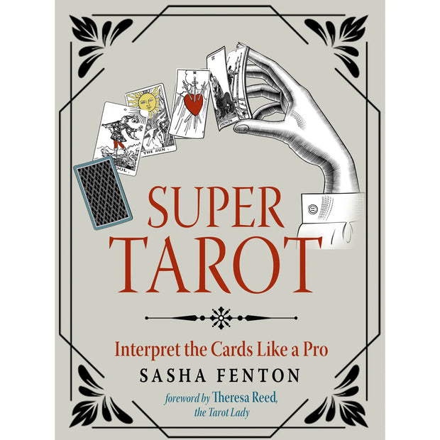 Super Tarot: Interpret the Cards Like a Pro