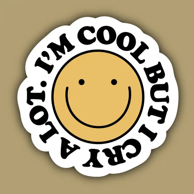 I'm Cool But I Cry A Lot Sticker