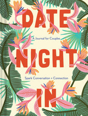 Date Night In: A Journal for Couples Spark Conversation & Connection