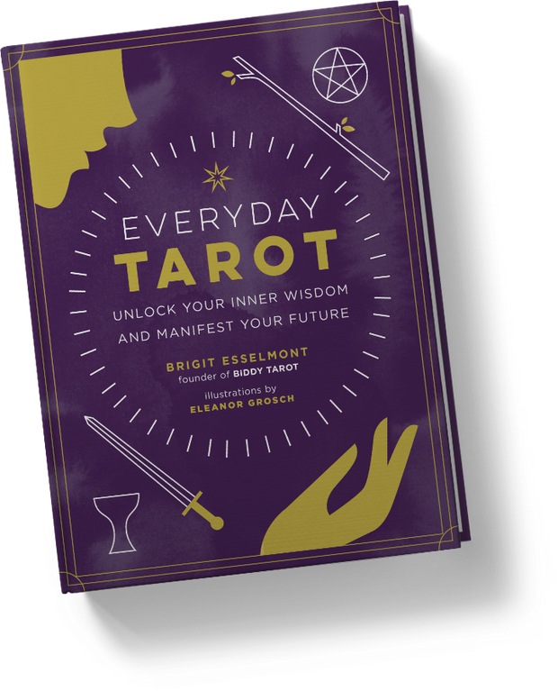 Everyday Tarot: Unlock Your Inner Wisdom and Manifest Your Future