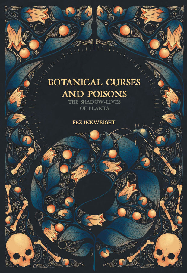 Botanical Curses and Poisons: The Shadow Lives of Plants